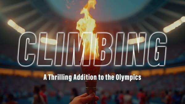 Climbing A Thrilling Addition to the Olympics