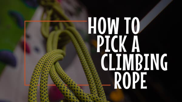 How to Pick a Climbing Rope