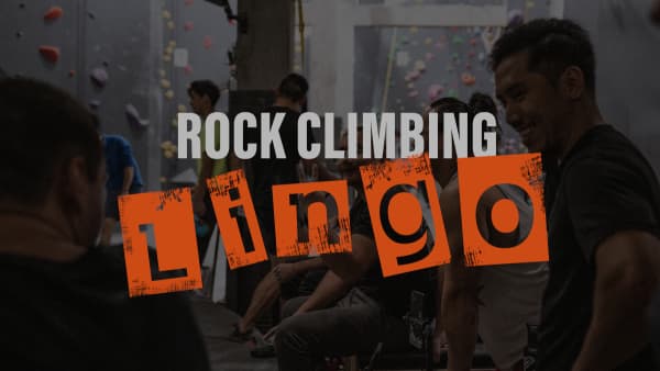 Rock Climbing Lingo