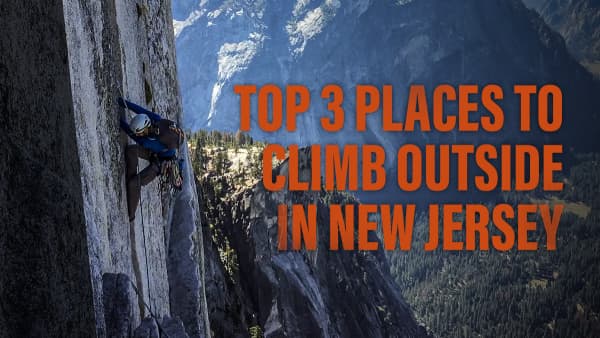 Top 3 Places to Climb Outside in New Jersey by Method Climbing