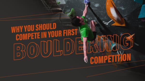 Why You Should Compete in Your First Bouldering Competition